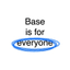 Base is for everyone logo